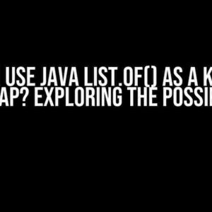 Can I Use Java List.of() as a Key in HashMap? Exploring the Possibilities