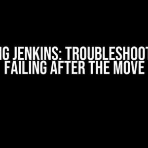 Migrating Jenkins: Troubleshooting Jobs Failing After the Move